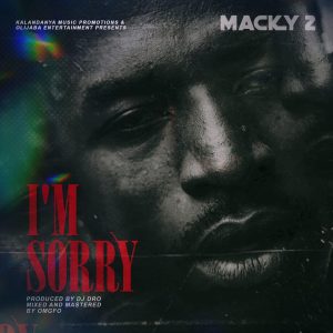 Download Macky 2 – I’m Sorry Mp3