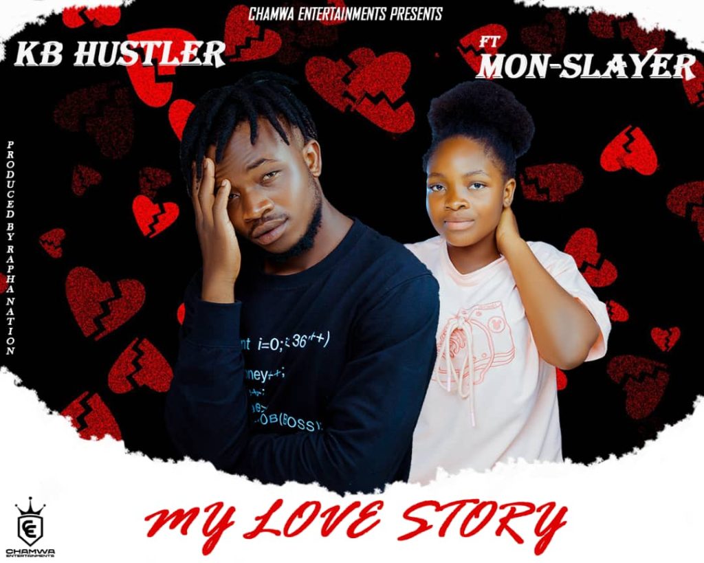 KB Hustler Ft Mon Slayer - My Love Story