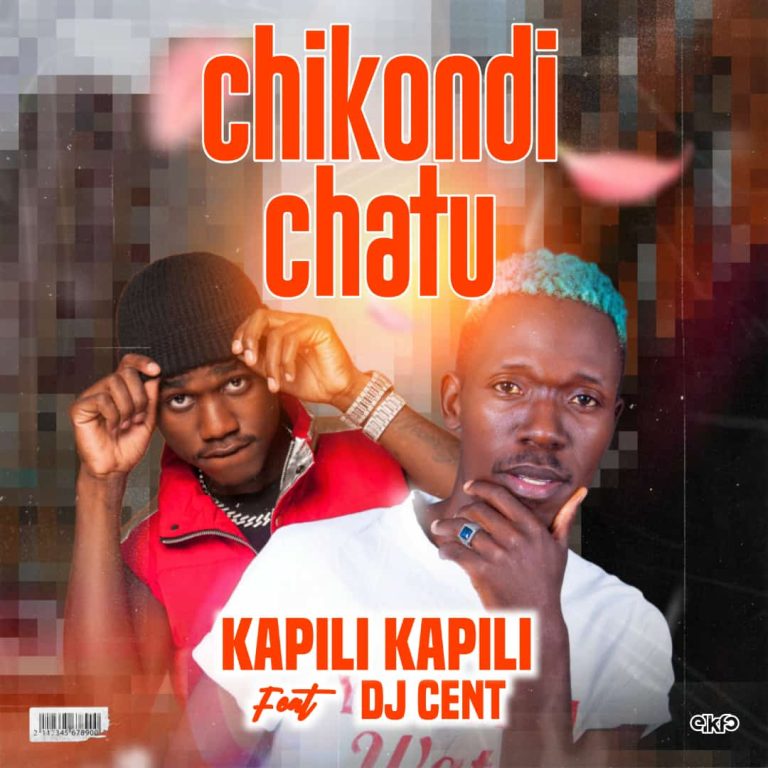 Kapili Kapili Ft DJ Cent - Chikondi Chatu Download Mp3