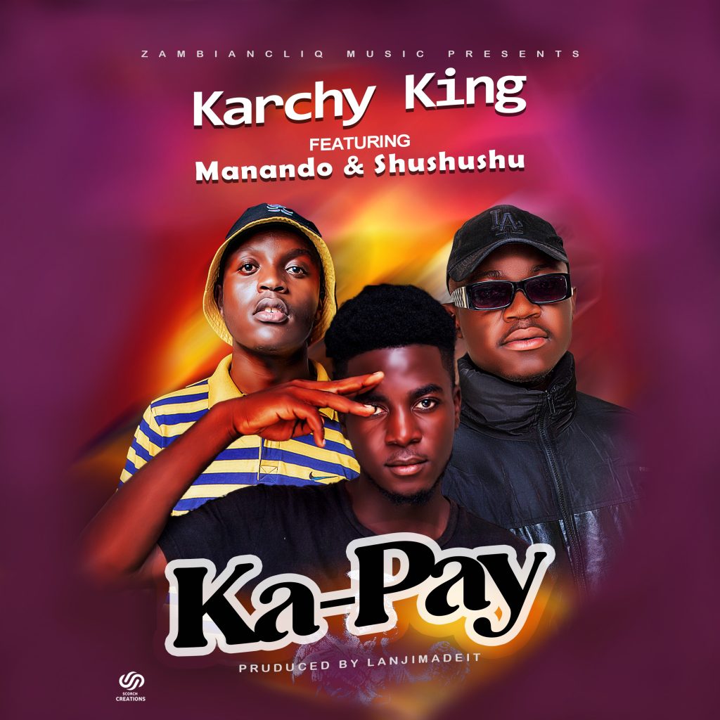 Karchy King Ft Manando & Shushushu - Ka Pay