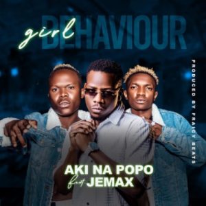 Aki Na Popo Ft Jemax – Girl Behavior Mp3 Download