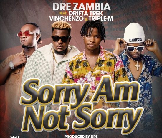 Dre ft. Drifta Trek, Vinchenzo, Triple M – Sorry Am Not Sorry Download Mp3