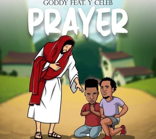 Goddy Zambia ft. Y Celeb – Prayer Mp3 Download