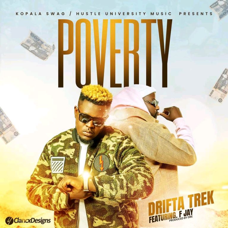 Drifta Trek Ft F Jay – Poverty