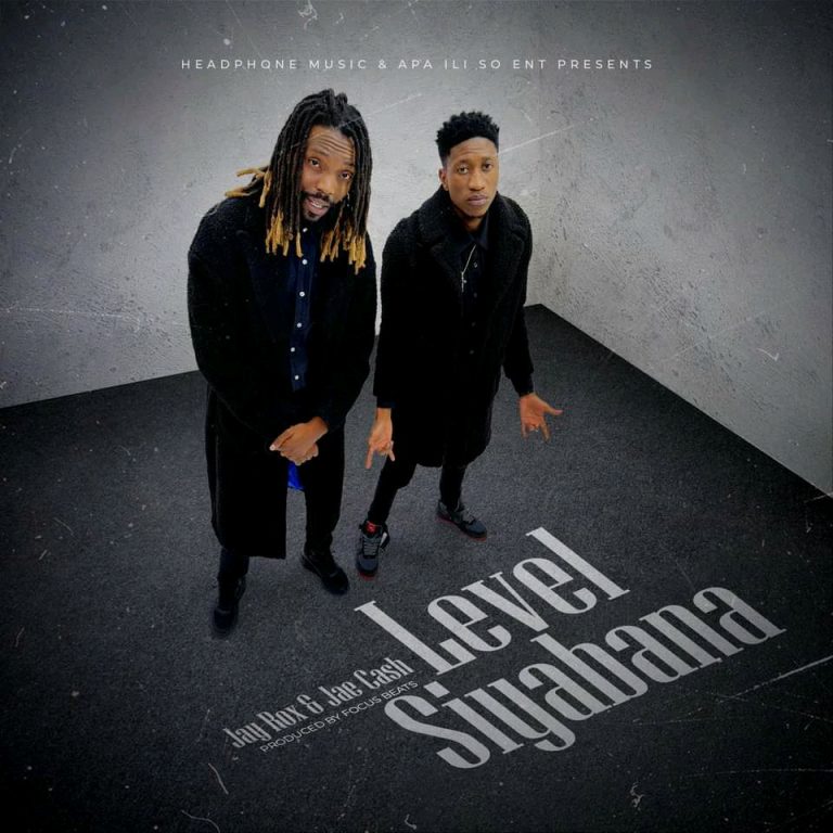 Jay Rox & Jae Cash - Level Siyabana