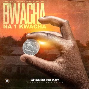 Chanda Na Kay - Bwacha Na One Kwacha