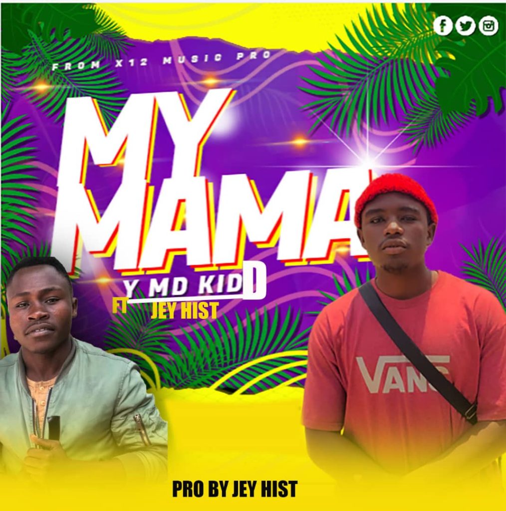 YMD Kidd Ft Jey Hist - My Mama