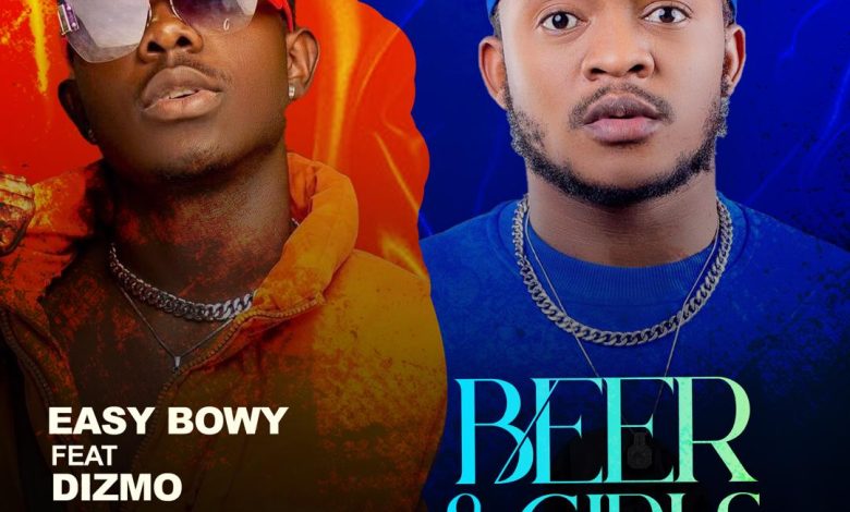 Easy Bowy Ft Dizmo - Beer & Girls