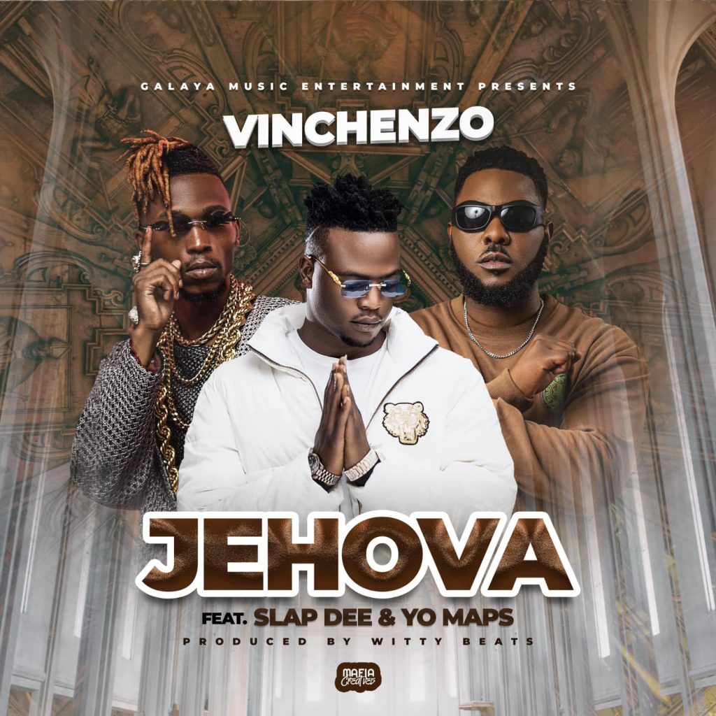 Vinchenzo Ft Yo Maps & Slap Dee - Jehova Download Mp3