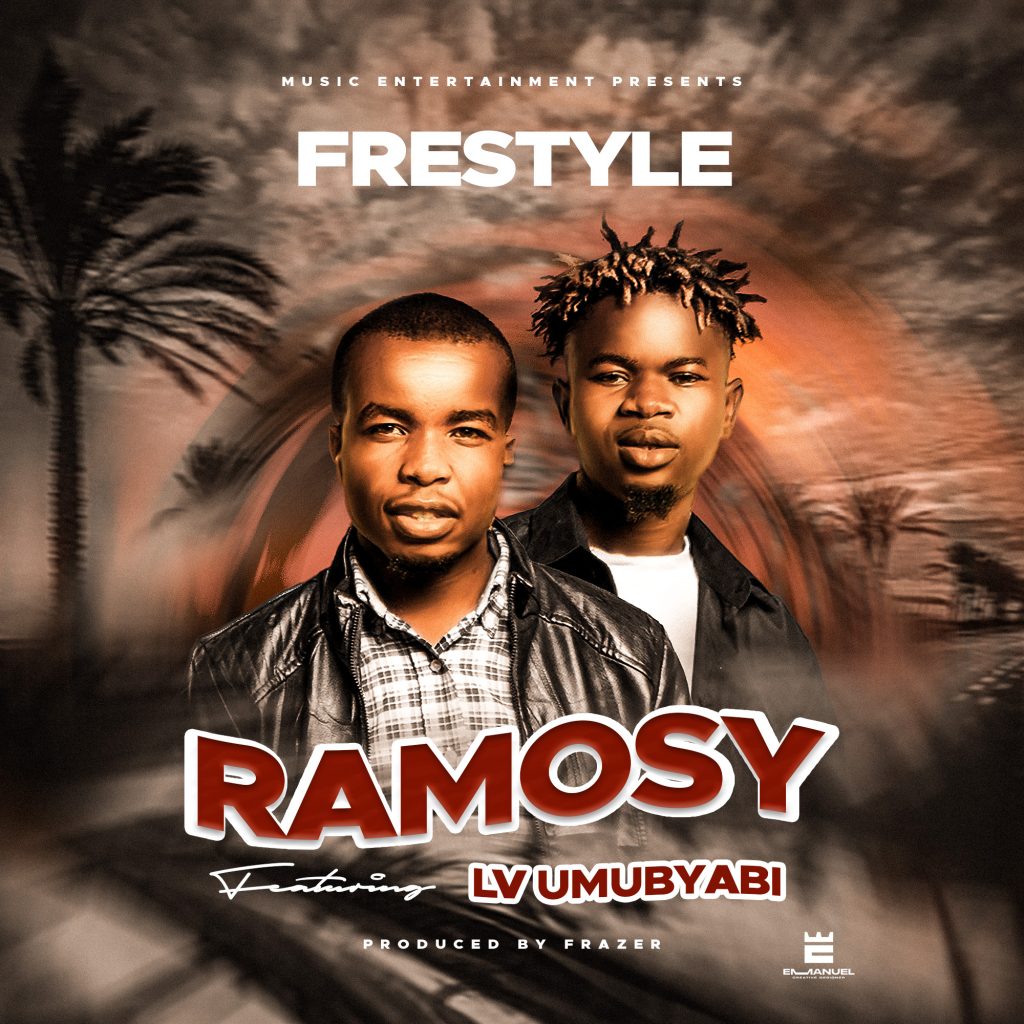 Ramosy Ft Lv Umubyabi - Freestyle
