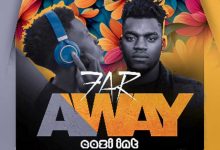 Eazi Int Ft Young Wayne - Far Away