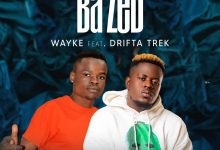 Wayke Ft Drifta Trek - Ba Zed