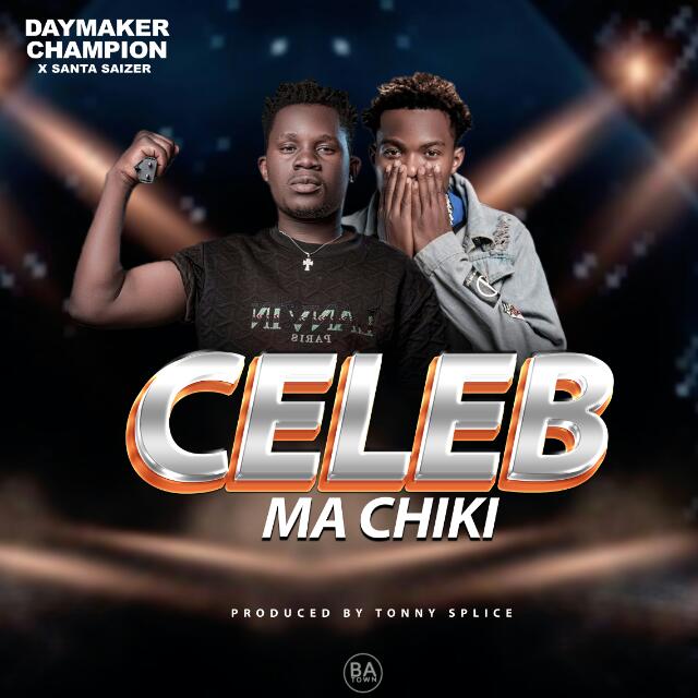 DayMaker Ft Santa Saizer – Celeb Ma Chiki