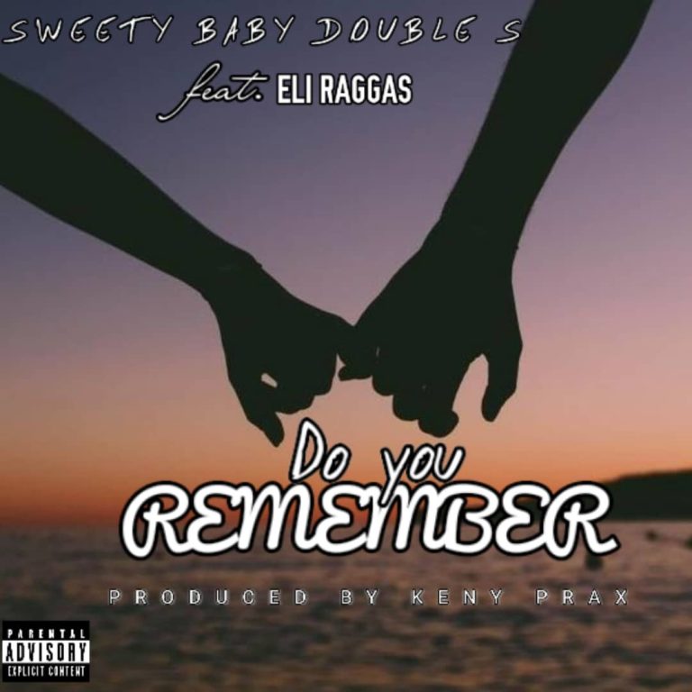 Double S Ft Eli Raggas – Do You Remember