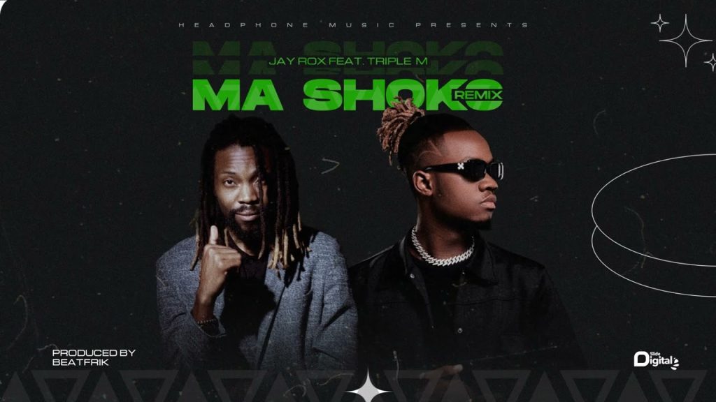 Jay Rox ft Triple M - Ma Shoko