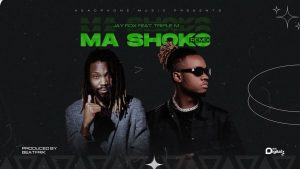 Jay Rox ft Triple M - Ma Shoko