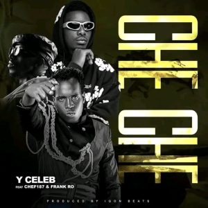 Y Celeb Ft Chef 187 & Frank Ro - Che Che