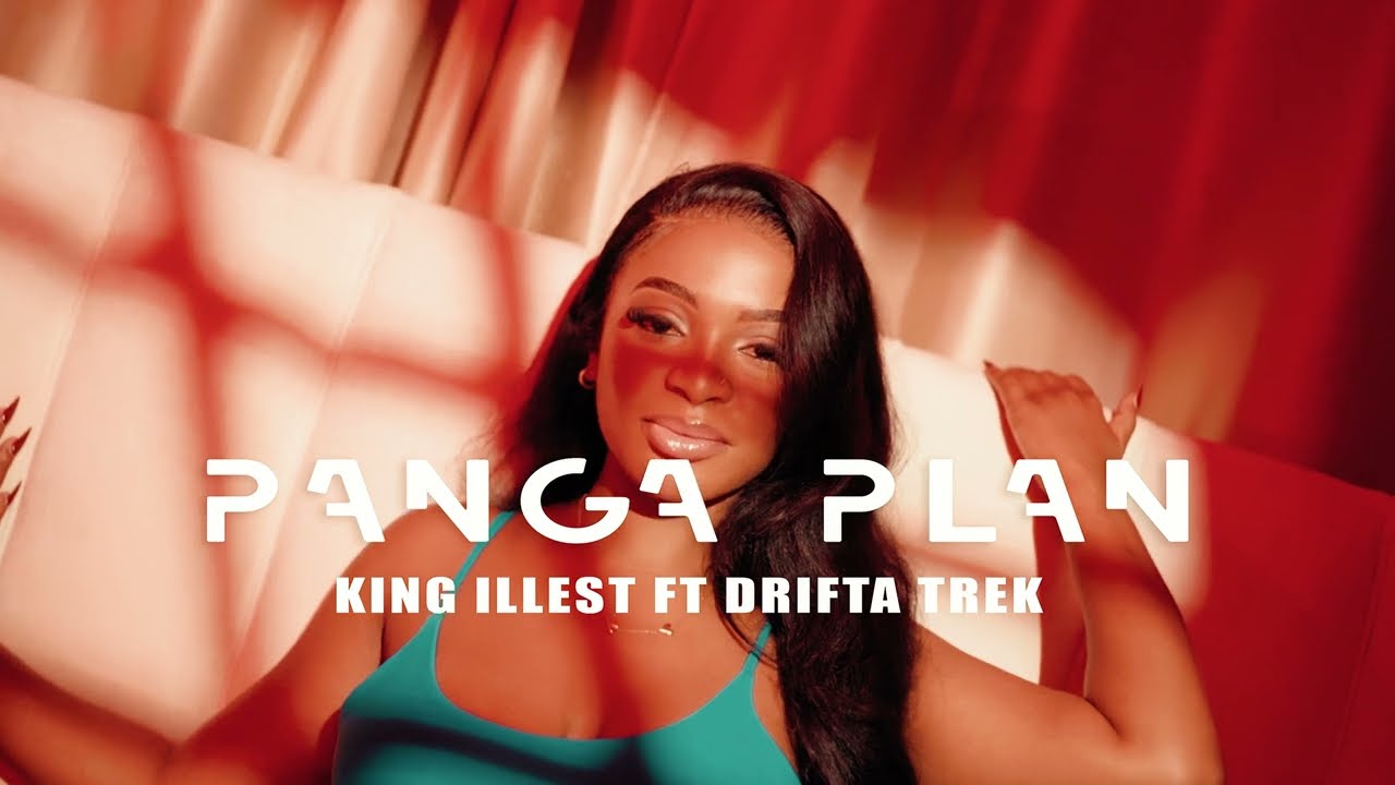 King Illest Ft Drift Trek – Panga Plan
